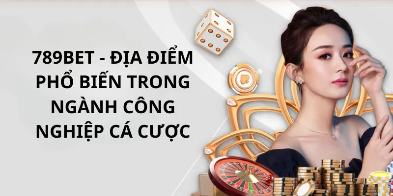 789bet góp mặt trong danh sách các đơn vị uy tín hàng đầu hiện nay