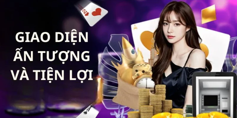 Giao diện nhà cái uy tín bắt mắt và thân thiện