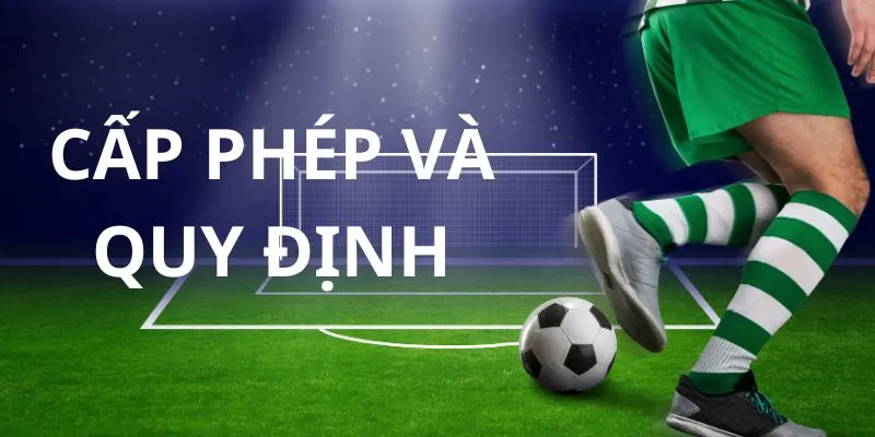 Trang cá cược bóng đá uy tín được phép và luôn tuân thủ quy định